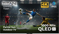 Titan S200 QLED 85 Inch Outdoor TV, Partial Sun, IP65 Smart Weatherproof TV, 4K HDR, 120 Hz, Tizen AI OS, 1000 Nits, Wi-Fi 5, HDR10+, Outdoor TV Cover, Slim Bezel, 2 Yr Wty