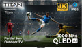 Titan S200 QLED 65 Inch Outdoor TV, Partial Sun, IP65 Smart Weatherproof TV, 4K HDR, 120 Hz, Tizen AI OS, 1000 Nits, Wi-Fi 5, HDR10+, Outdoor TV Cover, Slim Bezel, 2 Yr Wty