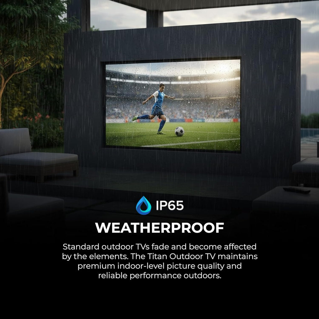 Titan S200 QLED 65 Inch Outdoor TV, Partial Sun, IP65 Smart Weatherproof TV, 4K HDR, 120 Hz, Tizen AI OS, 1000 Nits, Wi-Fi 5, HDR10+, Outdoor TV Cover, Slim Bezel, 2 Yr Wty