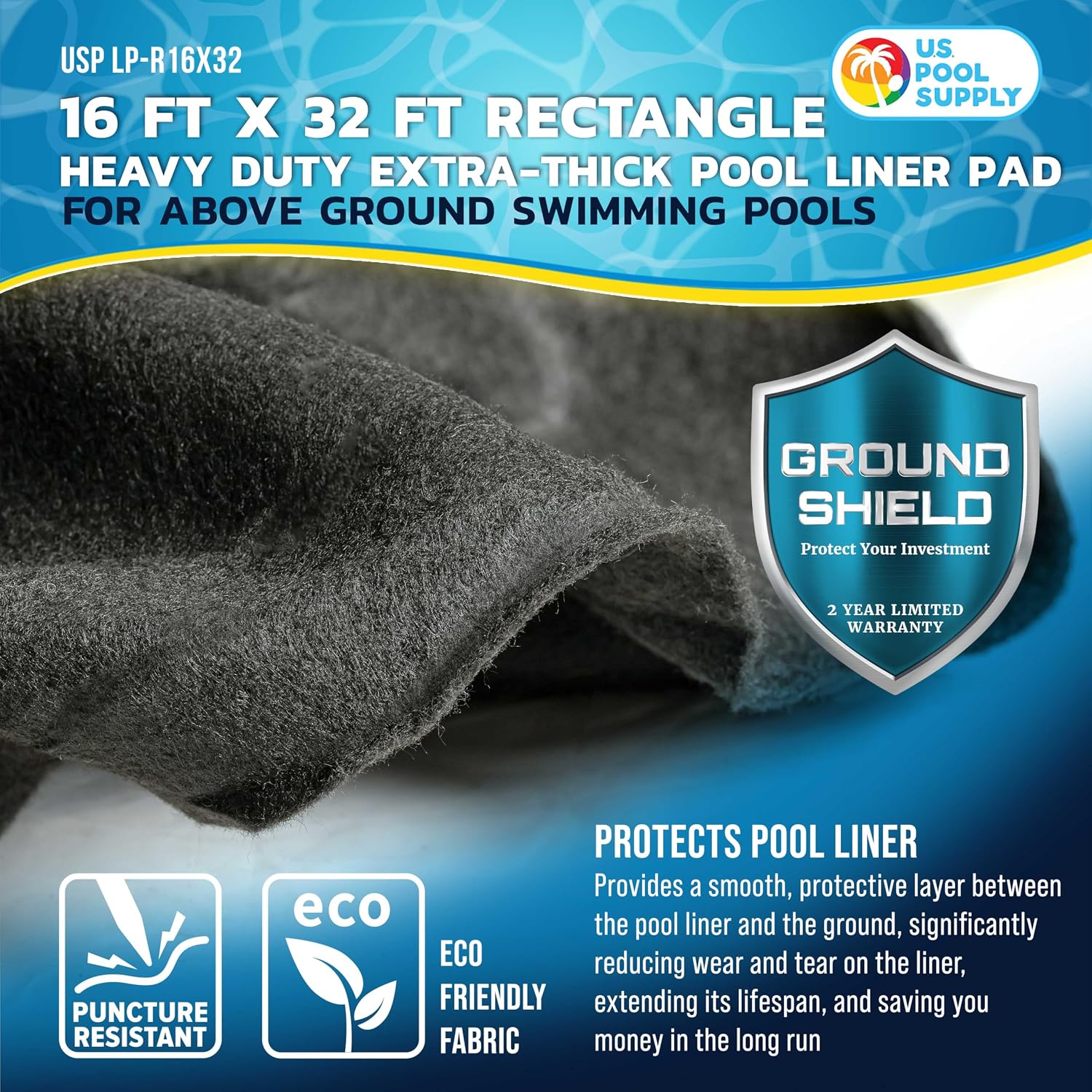 U.S. Pool Supply Ground Shield 16-Foot x 32-Foot Rectangle Heavy Duty Pool Liner Pad for Above Ground Swimming Pools - Protects Pool Liner, Prevents Punctures, Eco-Friendly Fabric - Extends Liner Life